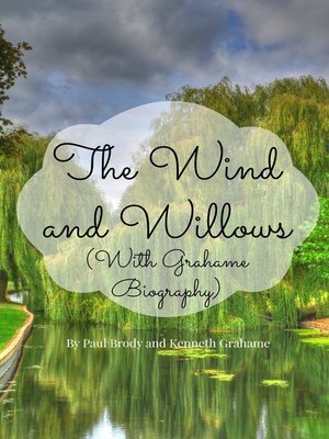 cover image of The Wind and Willows (With Grahame Biography)